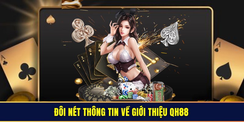 Đôi nét thông tin về giới thiệu QH88