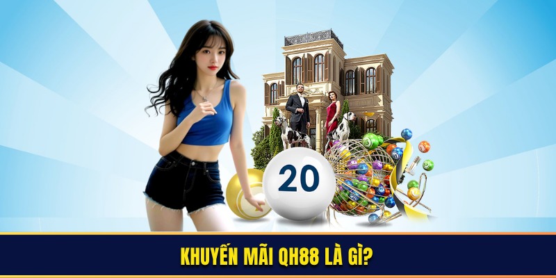 Khuyến mãi QH88 là gì?