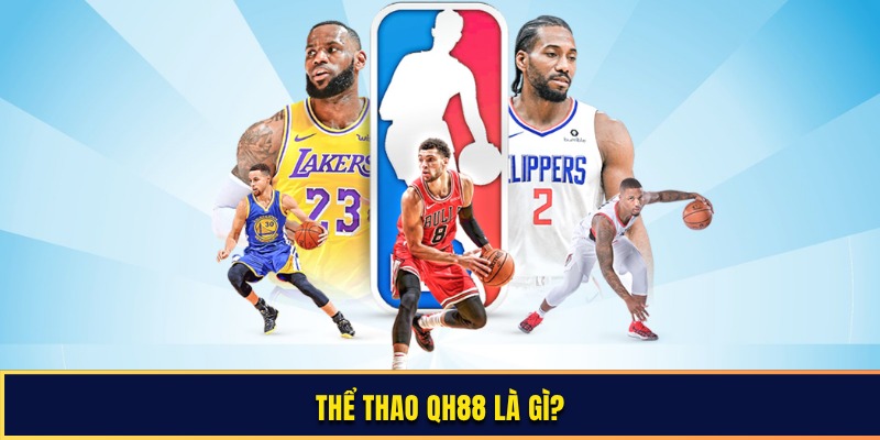 Thể thao QH88 là gì?